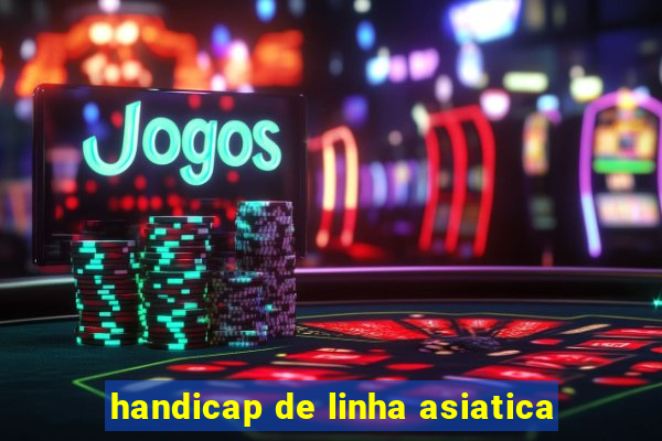 handicap de linha asiatica